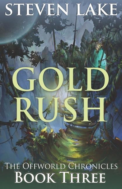 Gold Rush: Off World Chronicles Book 3
