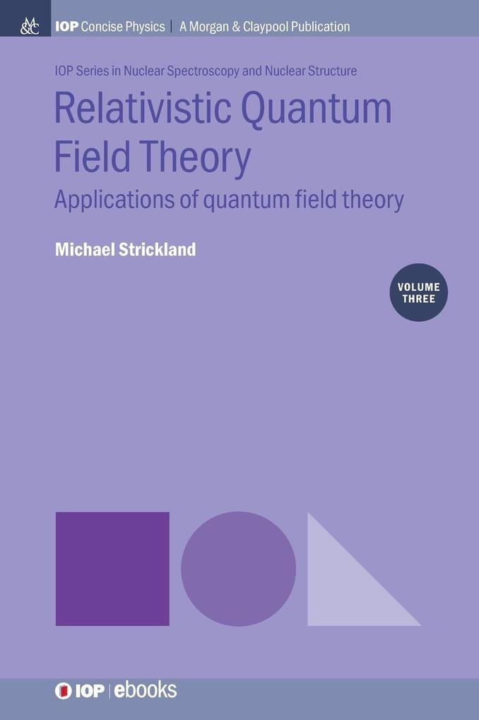 Relativistic Quantum Field Theory Volume 3