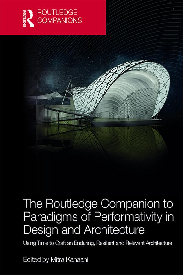The Routledge Companion to Paradigms of Performativity in  and Architecture
