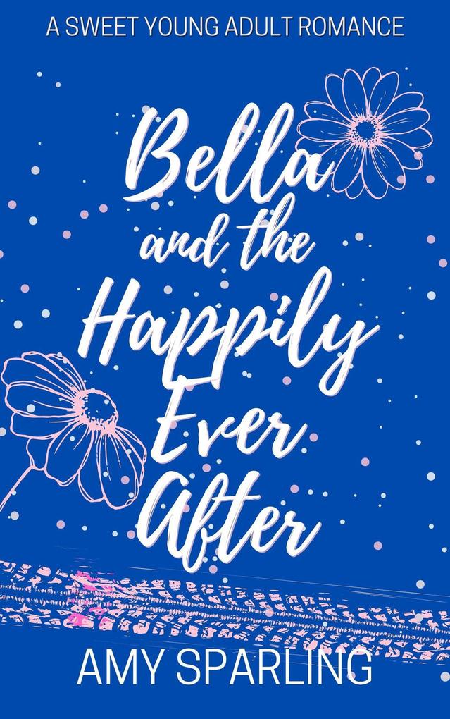 Bella and the Happily Ever After (Love on the Track #4)