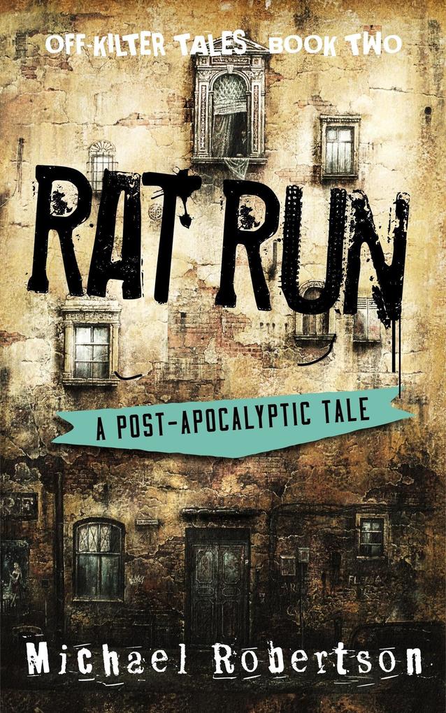 Rat Run - A Post-Apocalyptic Tale (Off-Kilter Tales #2)