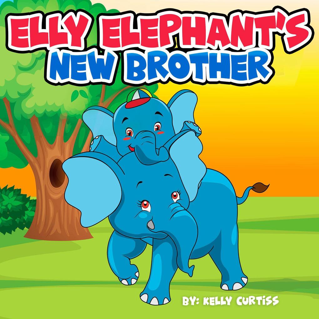 Elly Elephant‘s New Brother (bedtime books for kids)