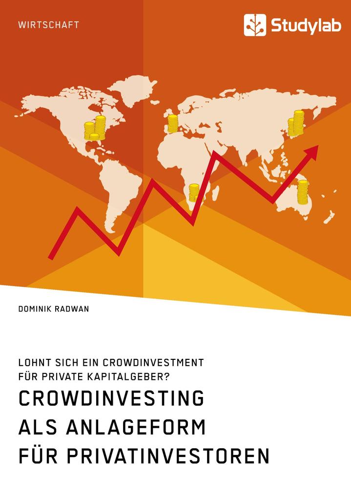 Crowdinvesting als Anlageform für Privatinvestoren. Lohnt sich ein Crowdinvestment für private Kapitalgeber?