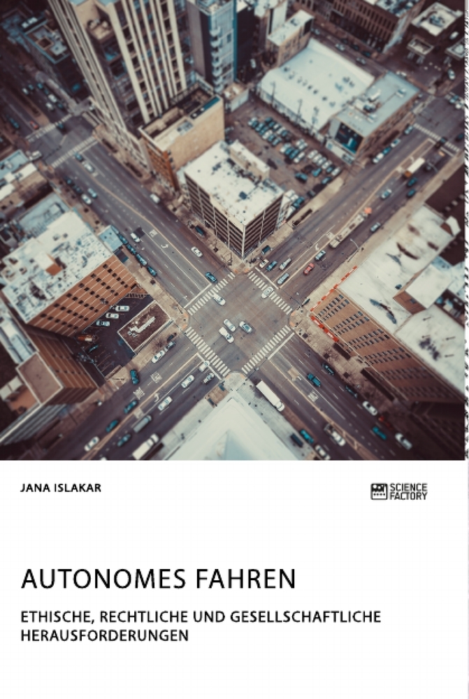 Autonomes Fahren. Ethische rechtliche und gesellschaftliche Herausforderungen