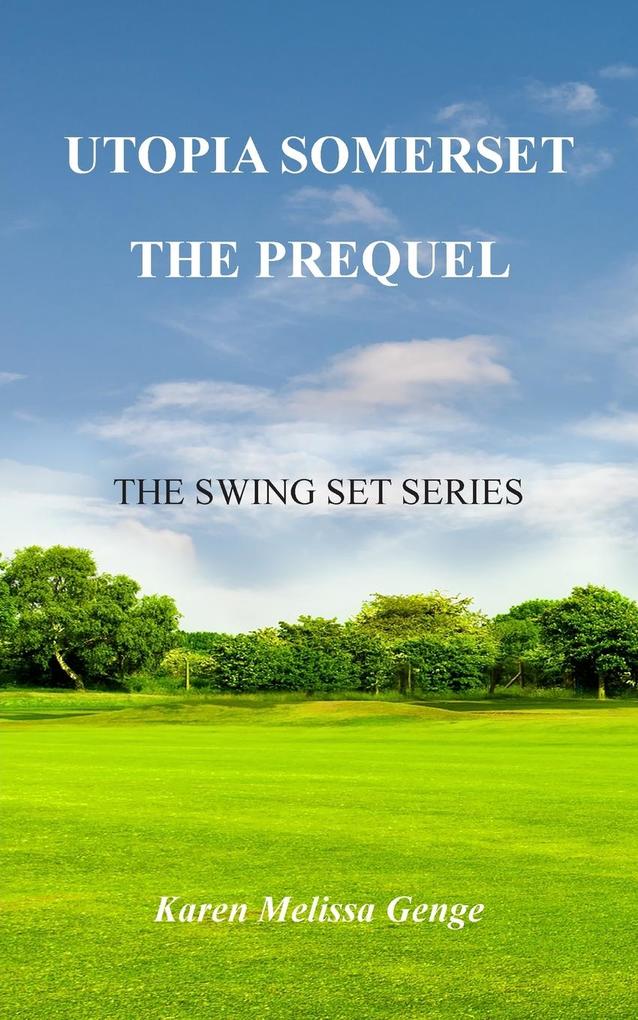 Utopia Somerset The Prequel