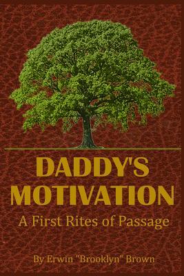 Daddy‘s Motivation: A First Rites of Passage
