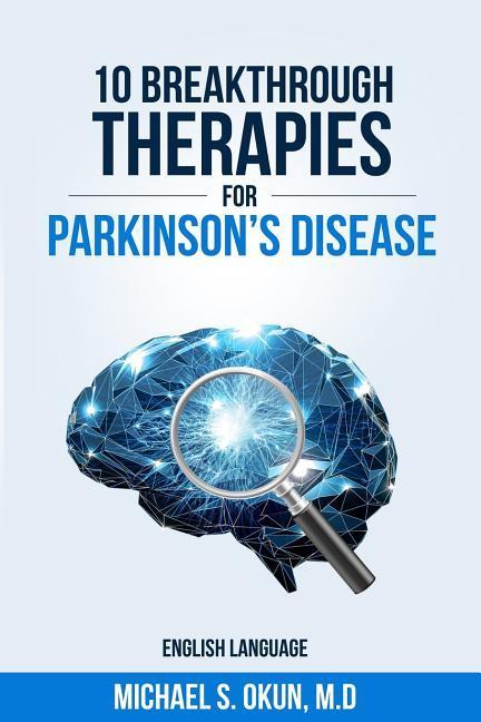 10 Breakthrough Therapies for Parkinson‘s Disease: English Edition