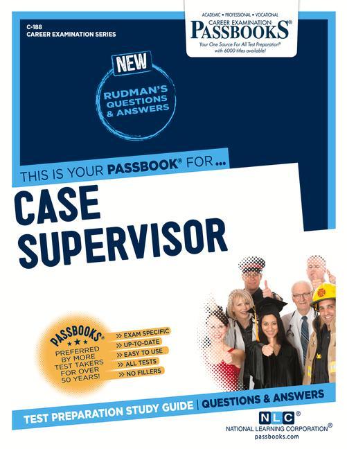 Case Supervisor / I (C-188): Passbooks Study Guide Volume 188