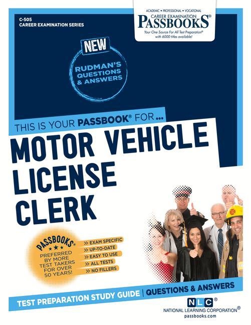 Motor Vehicle License Clerk (C-505): Passbooks Study Guide Volume 505