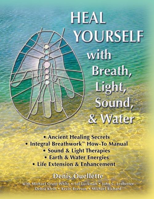 Heal Yourself with Breath Light Sound & Water