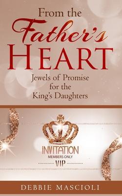 From the Father‘s Heart: Jewels of Promise for the King‘s Daughters