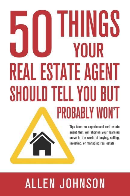 50 Things Your Real Estate Agent Should Tell You But Probably Won‘t