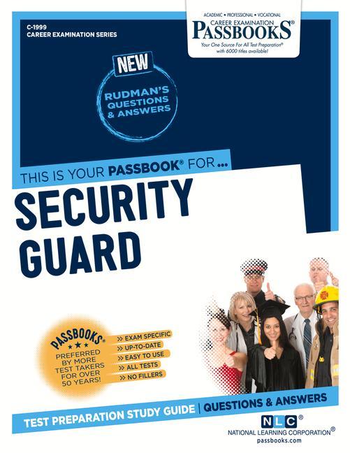 Security Guard (C-1999): Passbooks Study Guide Volume 1999