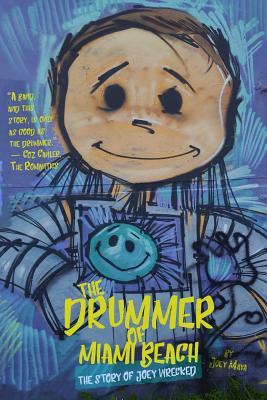 The Drummer of Miami Beach: The Story of Joey Wrecked
