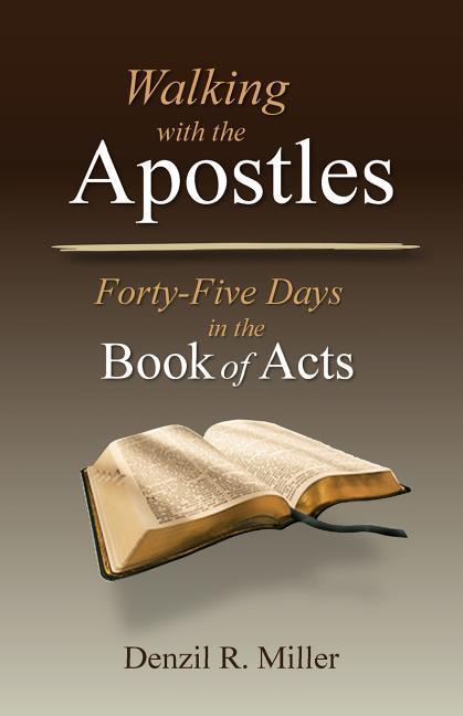 Walking with the Apostles: Forth-Five Days in the Book of Acts