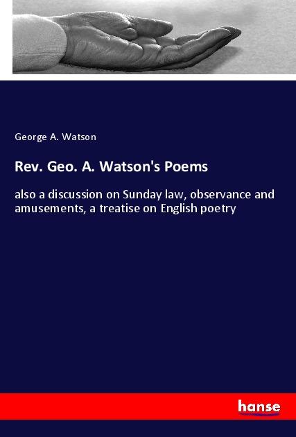 Rev. Geo. A. Watson‘s Poems