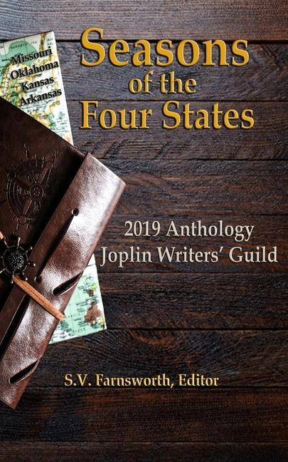 Seasons of the Four States: 2019 Anthology Joplin Writers‘ Guild
