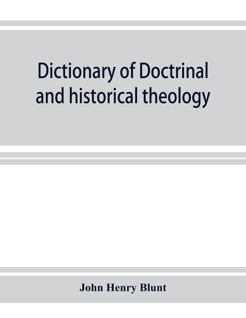 Dictionary of doctrinal and historical theology