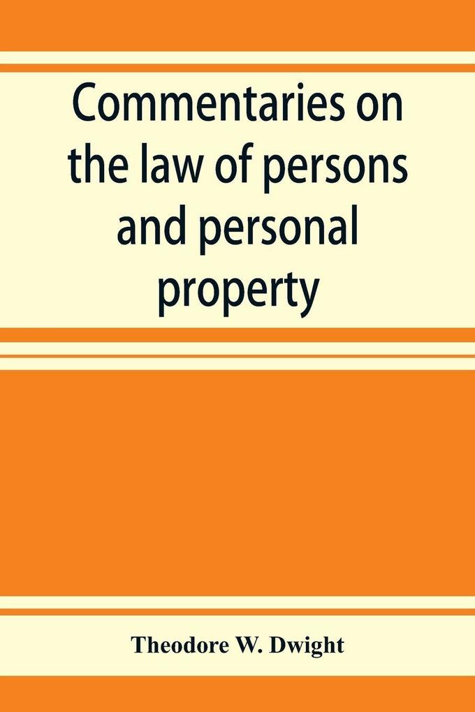 Commentaries on the law of persons and personal property