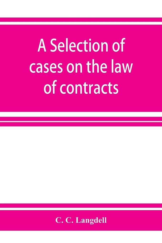 A selection of cases on the law of contracts