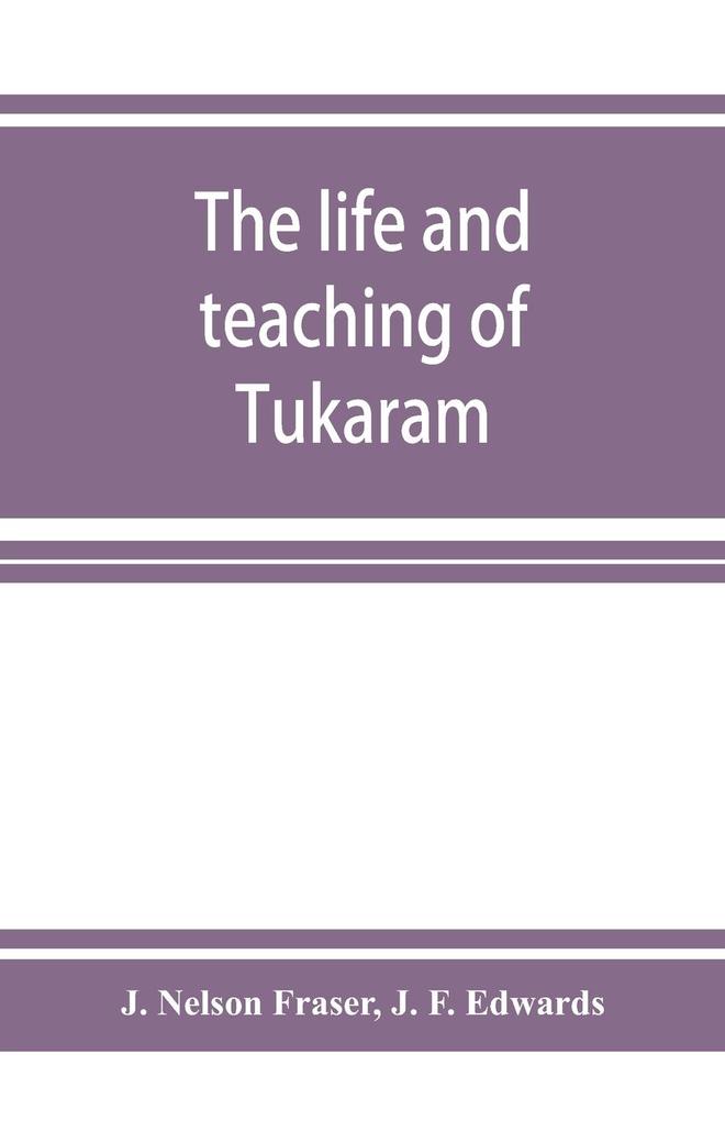 The life and teaching of Tukaram