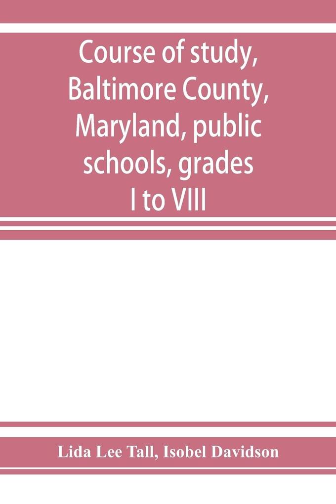 Course of study Baltimore County Maryland public schools grades I to VIII