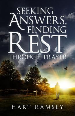 Seeking Answers Finding Rest: A Prayer Guide for the Stumped the Stalled and the Stuck