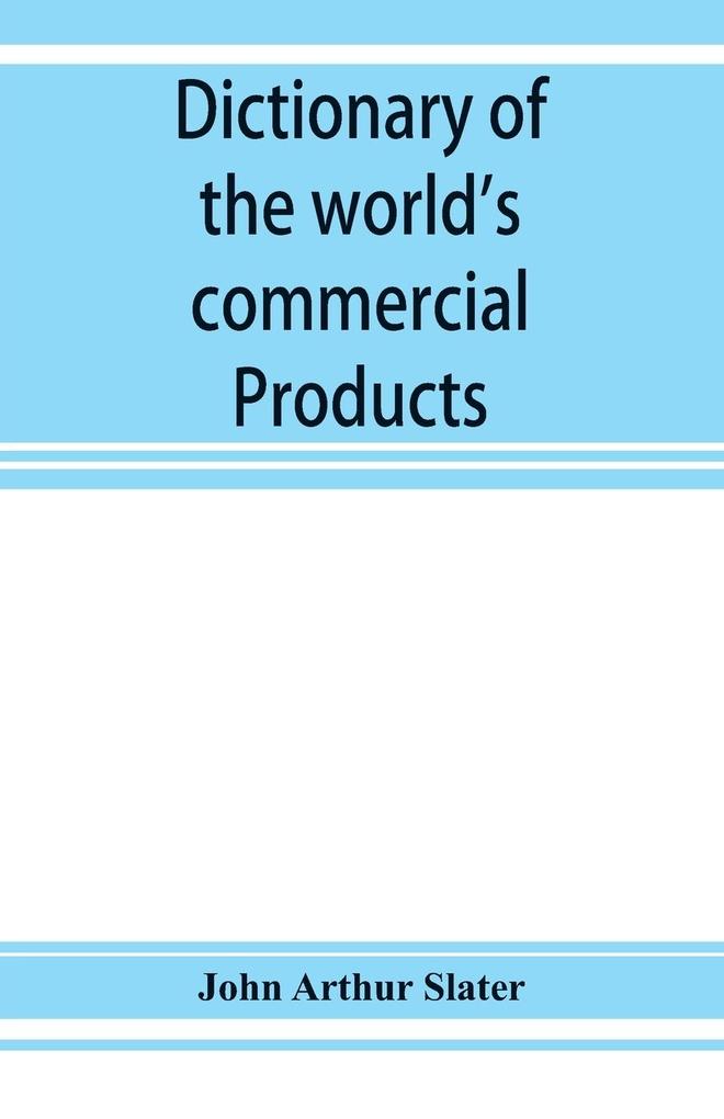Dictionary of the world‘s commercial products with French German &; Spanish equivalents for the names of the commercial products