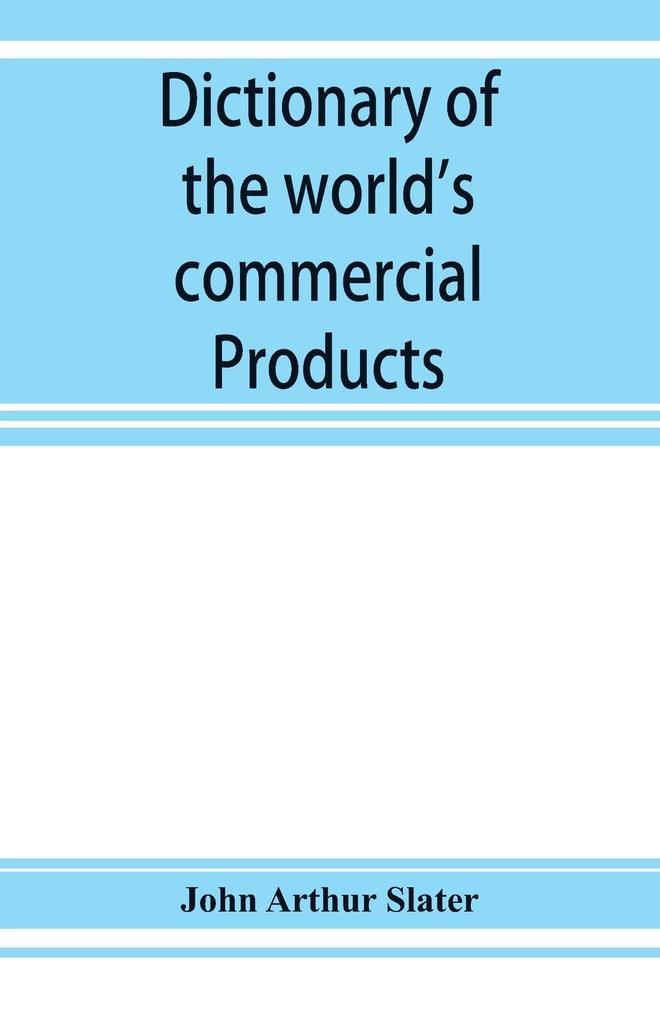 Dictionary of the world's commercial products with French German &; Spanish equivalents for the names of the commercial products