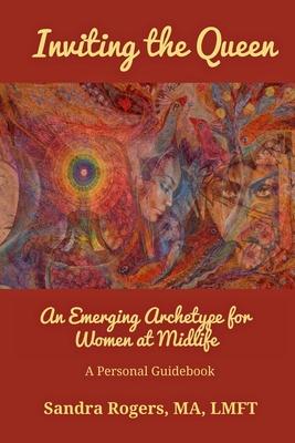 Inviting the Queen: An Emerging Archetype for Women at Midlife