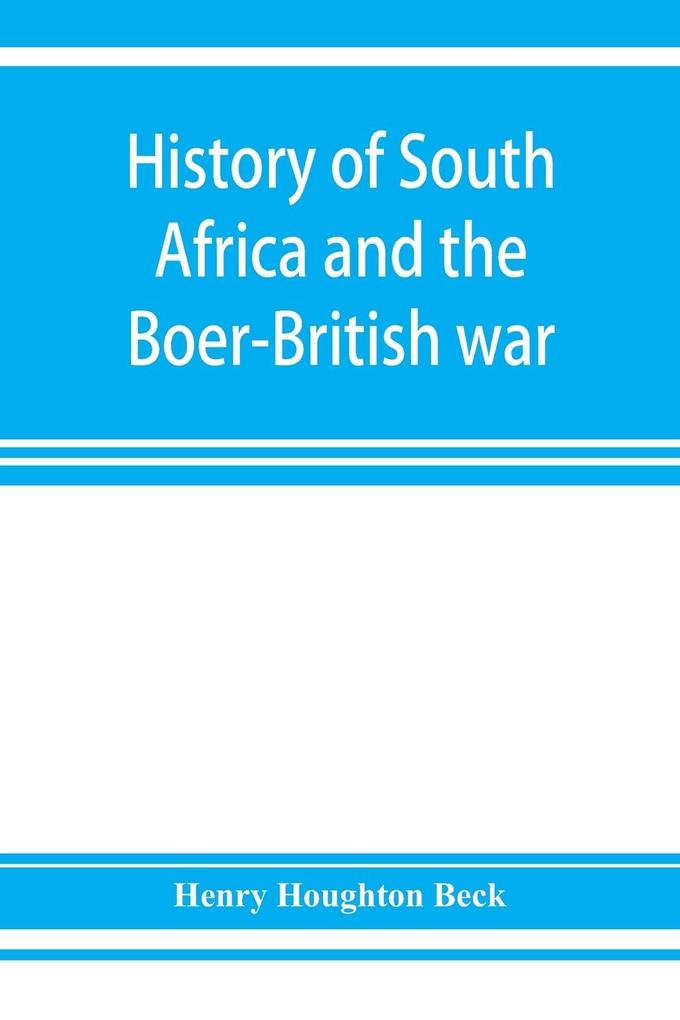 History of South Africa and the Boer-British war. Blood and gold in Africa. The matchless drama of the dark continent from Pharaoh to 'Oom Paul.' The Transvaal war and the final struggle between Briton and Boer over the gold of Ophir. A story of thrilling