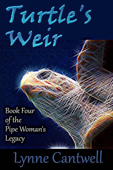 Turtle‘s Weir: Book 4 of the Pipe Woman‘s Legacy