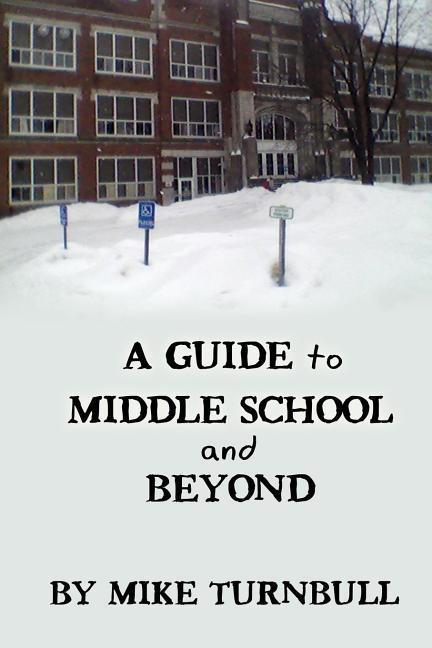 A Guide to Middle School and Beyond