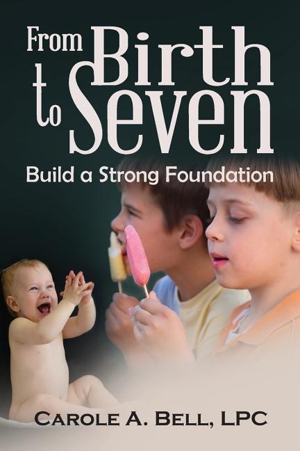 From Birth to Seven: Build a Strong Foundation