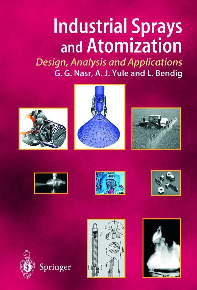 Industrial Sprays and Atomization: Design Analysis and Applications - Ghasem G. Nasr/ Andrew J. Yule/ Lothar Bendig