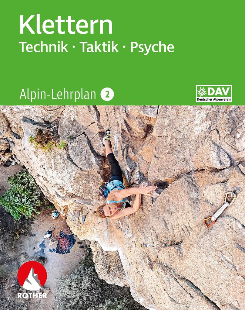 Alpin-Lehrplan 2: Klettern - Technik Taktik Psyche