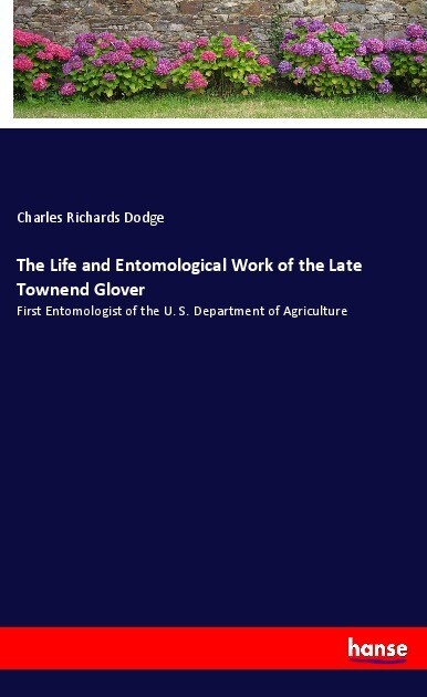 Image of The Life and Entomological Work of the Late Townend Glover