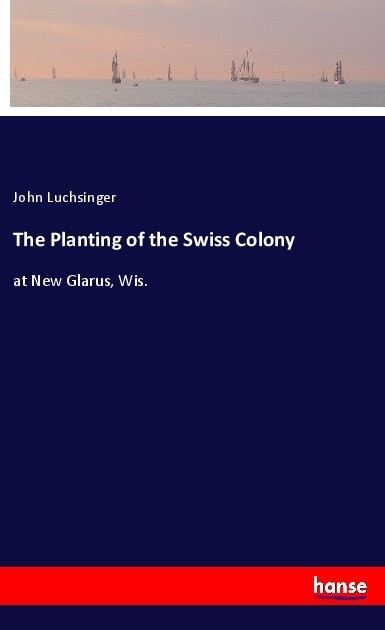 The Planting of the Swiss Colony