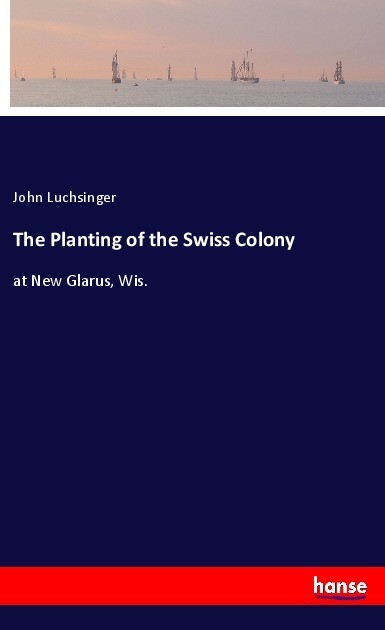 Image of The Planting of the Swiss Colony