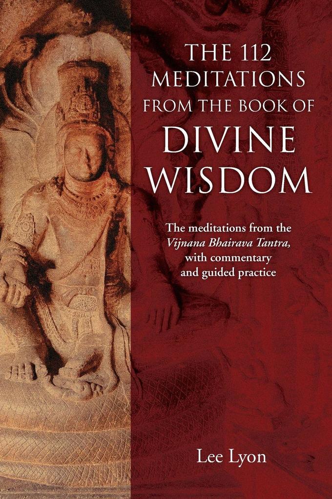 Foundation for Integrative Meditation The 112 Meditations From The Book Of Divine Wisdom