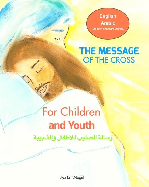 The Message of The Cross for Children and Youth - Bilingual English and Arabic