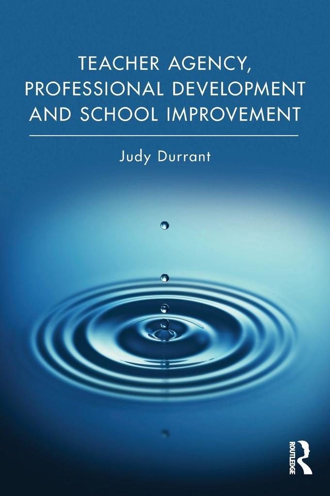 Teacher Agency Professional Development and School Improvement