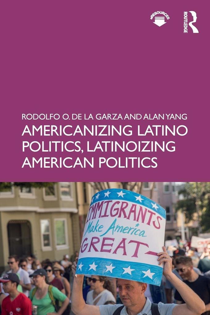Americanizing Latino Politics Latinoizing American Politics