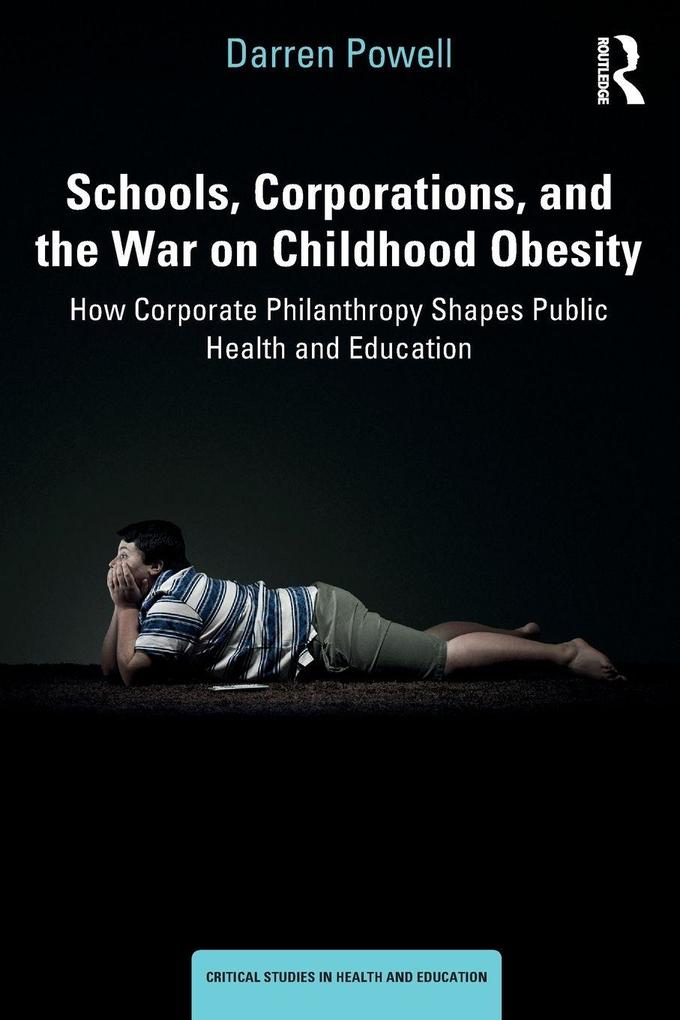 Schools Corporations and the War on Childhood Obesity