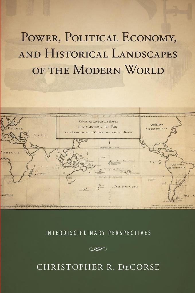 Power Political Economy and Historical Landscapes of the Modern World