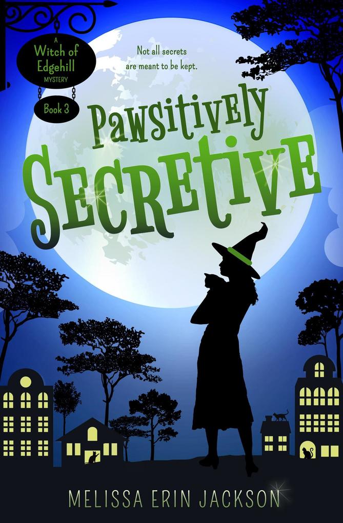 Pawsitively Secretive (A Witch of Edgehill Mystery #3)
