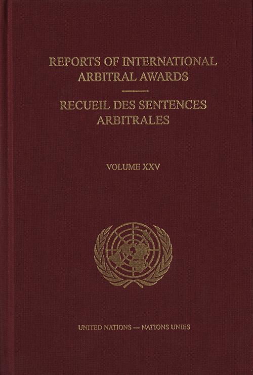 Reports of International Arbitral Awards Vol. XXV/Recueil des sentences arbitrales vol. XXV