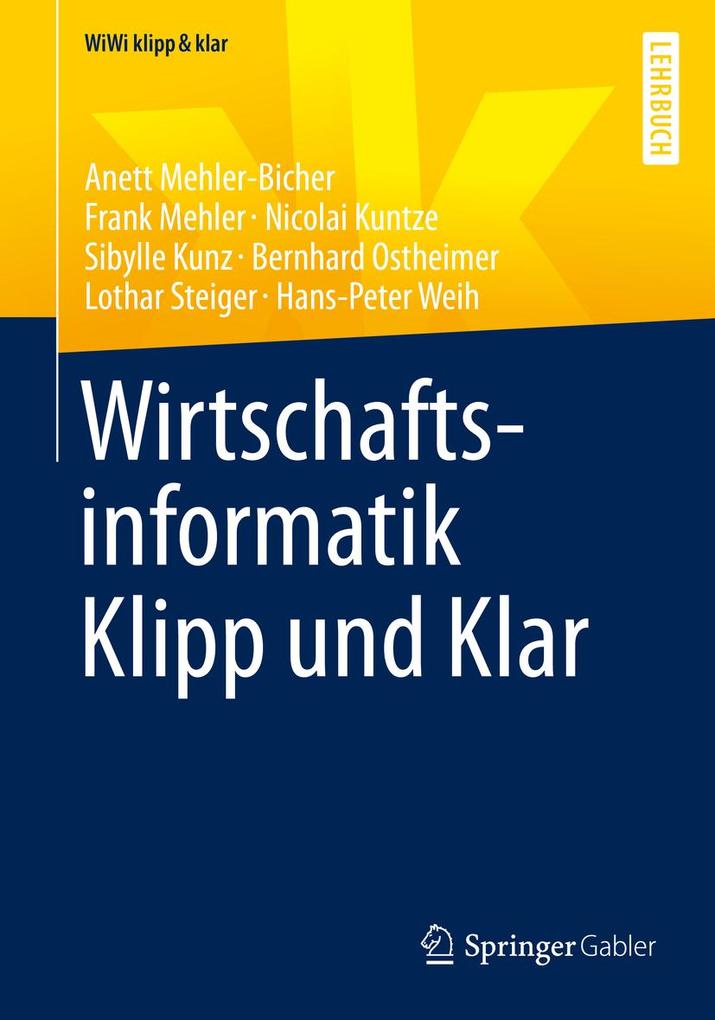 Wirtschaftsinformatik Klipp und Klar - Sibylle Kunz/ Nicolai Kuntze/ Frank Mehler/ Bernhard Ostheimer/ Hans-Peter Weih