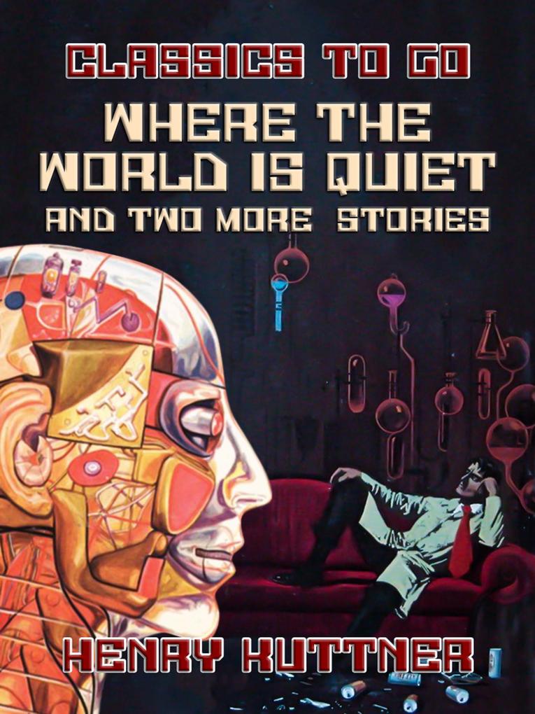 Where The World Is Quiet And Two More Stories