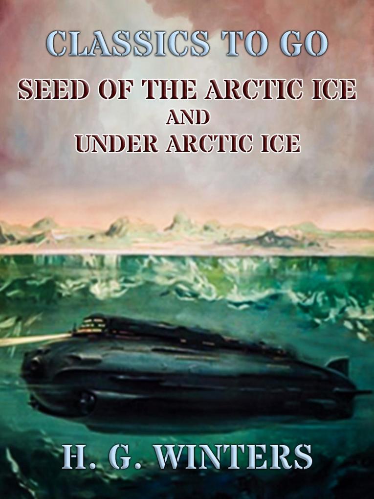 Seed Of The Arctic Ice and Under Arctic Ice